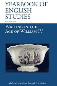 bokomslag Writing in the Age of William IV (Yearbook of English Studies (48) 2018)