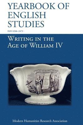 Maureen McCue, Rebecca Butler, Anne-Marie MILLIM - Writing in the Age of William IV (Yearbook of English Studies (48) 2018), Häftad