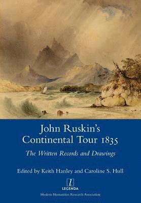 John Ruskin, Keith Hanley, Caroline S Hull - John Ruskin's Continental Tour 1835, Häftad