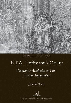 Joanna Neilly - E.T.A. Hoffmann's Orient, Häftad