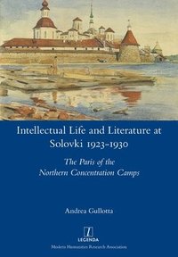 bokomslag Intellectual Life and Literature at Solovki 1923-1930