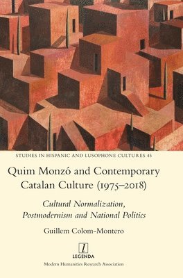Guillem Colom-Montero - Quim Monzó and Contemporary Catalan Culture (1975-2018), Inbunden