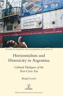 Brigid Lynch - Horizontalism and Historicity in Argentina, Inbunden