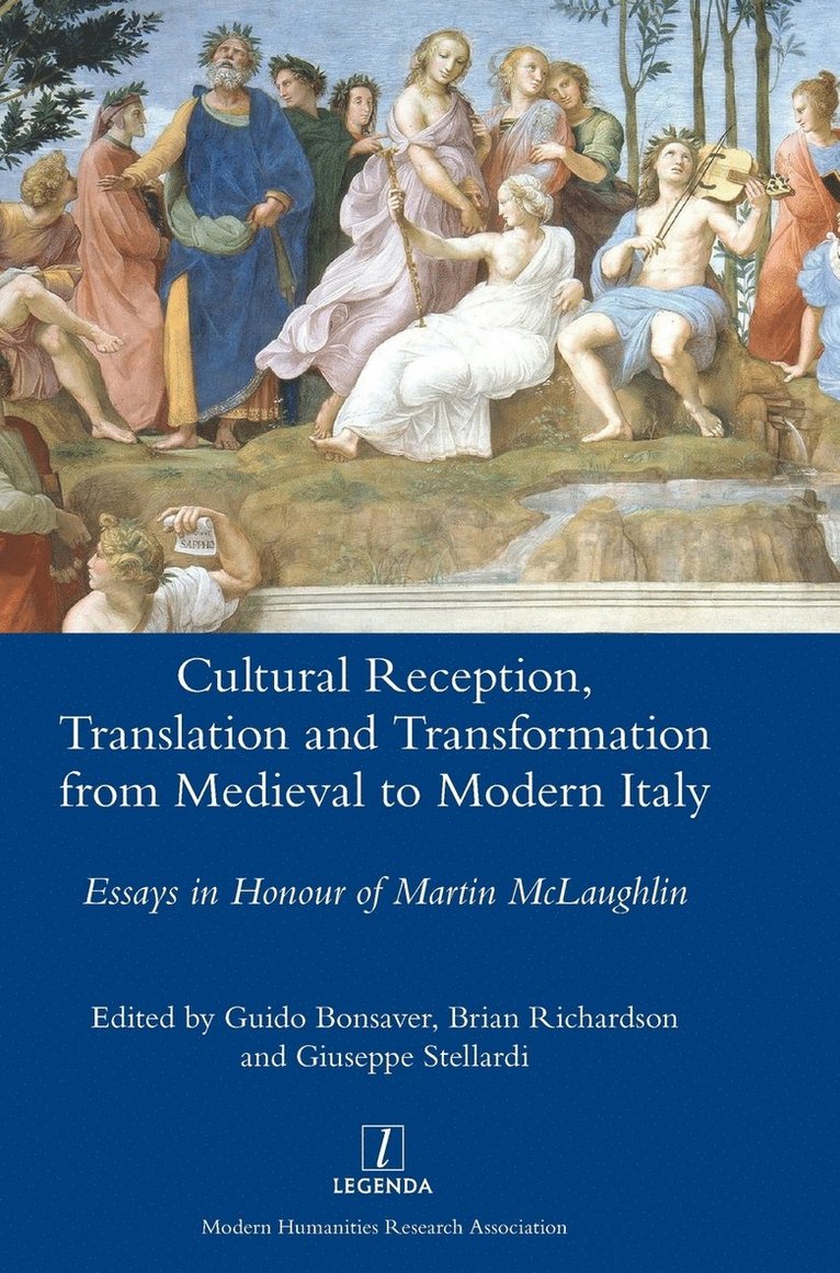 Guido Bonsaver, Brian Richardson, Giuseppe Stellardi - Cultural Reception, Translation and Transformation from Medieval to Modern Italy, Inbunden