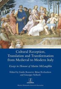 bokomslag Cultural Reception, Translation and Transformation from Medieval to Modern Italy