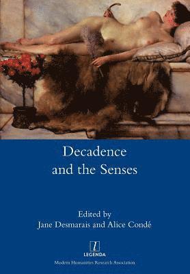 Jane Desmarais, Alice Conde - Decadence and the Senses, Häftad