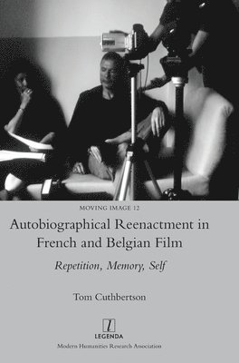 Autobiographical Reenactment in French and Belgian Film 1