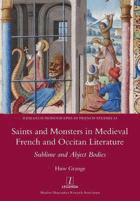 Huw Grange - Saints and Monsters in Medieval French and Occitan Literature, Häftad