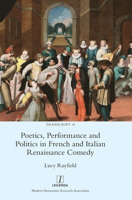 bokomslag Poetics, Performance and Politics in French and Italian Renaissance Comedy