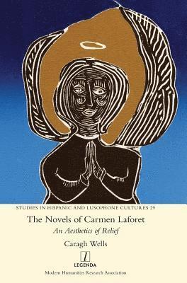 Caragh Wells - Novels of Carmen Laforet, Inbunden
