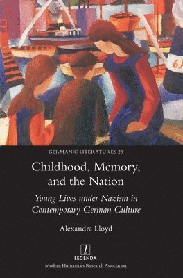 Alexandra Lloyd - Childhood, Memory, and the Nation, Inbunden