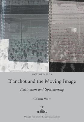 Calum Watt - Blanchot and the Moving Image, Häftad