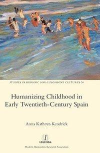 bokomslag Humanizing Childhood in Early Twentieth-Century Spain