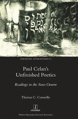 Paul Celan's Unfinished Poetics 1