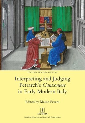 Interpreting and Judging Petrarch's Canzoniere in Early Modern Italy 1