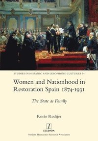 bokomslag Women and Nationhood in Restoration Spain 1874-1931