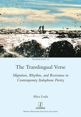 Alice Loda - The Translingual Verse: Migration, Rhythm, and Resistance in Contemporary Italophone Poetry, Häftad