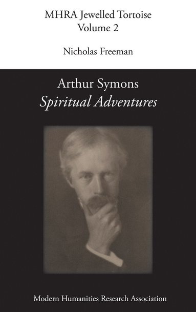 Arthur Symons, Nicholas Freeman - Arthur Symons, 'Spiritual Adventures', Inbunden