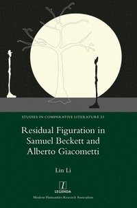 bokomslag Residual Figuration in Samuel Beckett and Alberto Giacometti