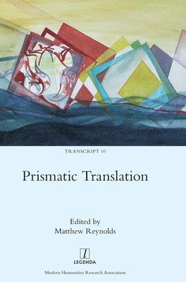 Matthew Reynolds - Prismatic Translation, Inbunden