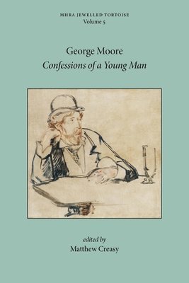 George Moore, Matthew Creasy - Confessions of a Young Man, Häftad