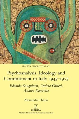 Alessandra Diazzi - Psychoanalysis, Ideology and Commitment in Italy 1945-1975, Inbunden
