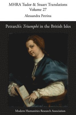 Alessandra Petrina - Petrarch's 'Triumphi' in the British Isles, Häftad