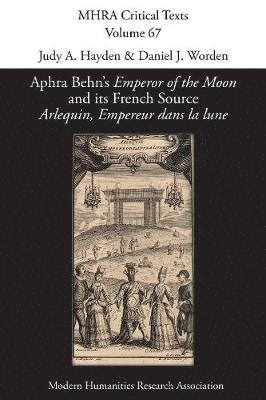 Aphra Behn's 'Emperor of the Moon' and its French Source 'Arlequin, Empereur dans la lune' 1