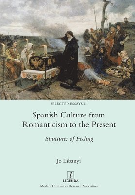 Jo Labanyi - Spanish Culture from Romanticism to the Present, Häftad