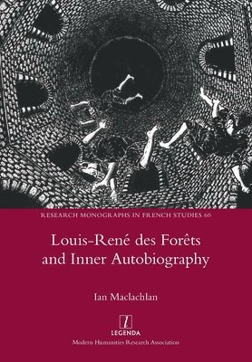 Ian MacLachlan - Louis-René des Forêts and Inner Autobiography, Häftad