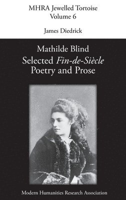 Mathilde Blind, James Diedrick - Mathilde Blind, Inbunden
