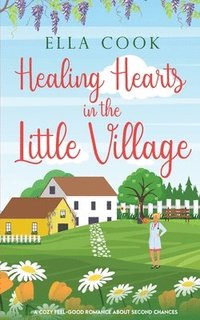 bokomslag Healing Hearts in the Little Village