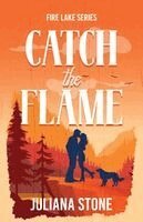 Juliana Stone - Catch the Flame, Häftad