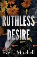 Eve L Mitchell - Ruthless Desire, Häftad