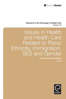 bokomslag Issues in Health and Health Care Related to Race/Ethnicity, Immigration, SES and Gender