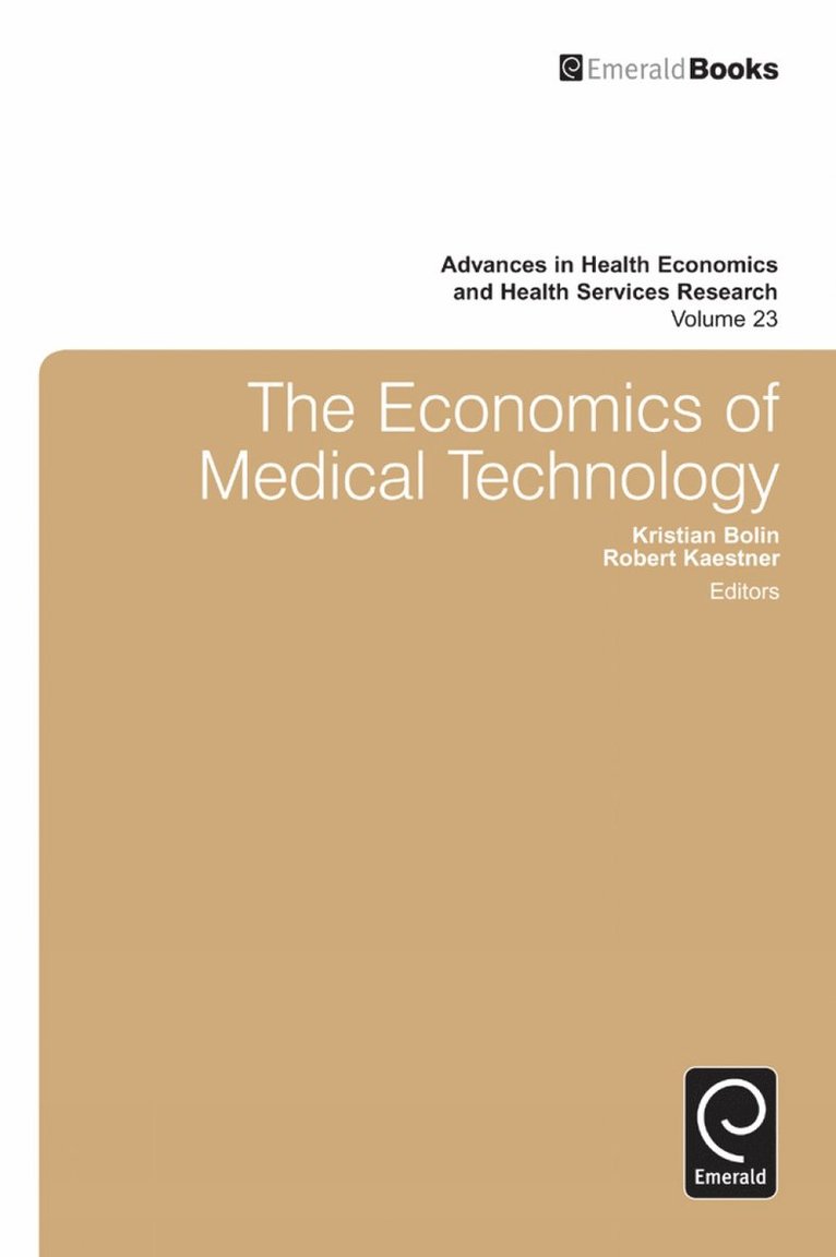 Kristian Bolin, Robert Kaestner, Michael Grossman, Björn Lindgren - Economics of Medical Technology, Inbunden