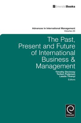 The Past, Present and Future of International Business and Management 1