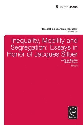 John A. Bishop, Rafael Salas - Inequality, Mobility, and Segregation, Inbunden