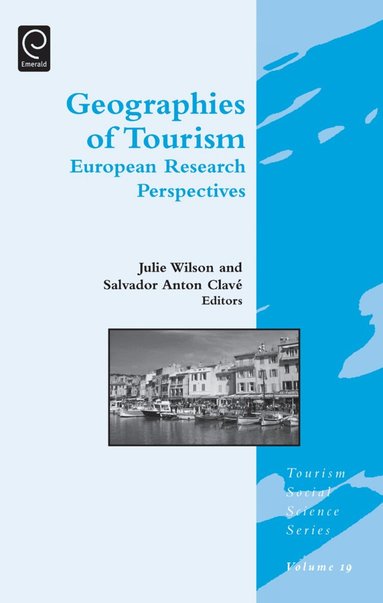 Julie Wilson, Salvador Anton Clave - Geographies of Tourism, Inbunden