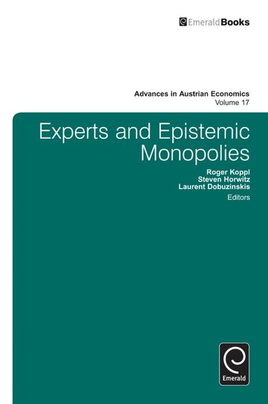 Roger Koppl, Steven Horwitz, Laurent Dobuzinskis - Experts and Epistemic Monopolies, Inbunden