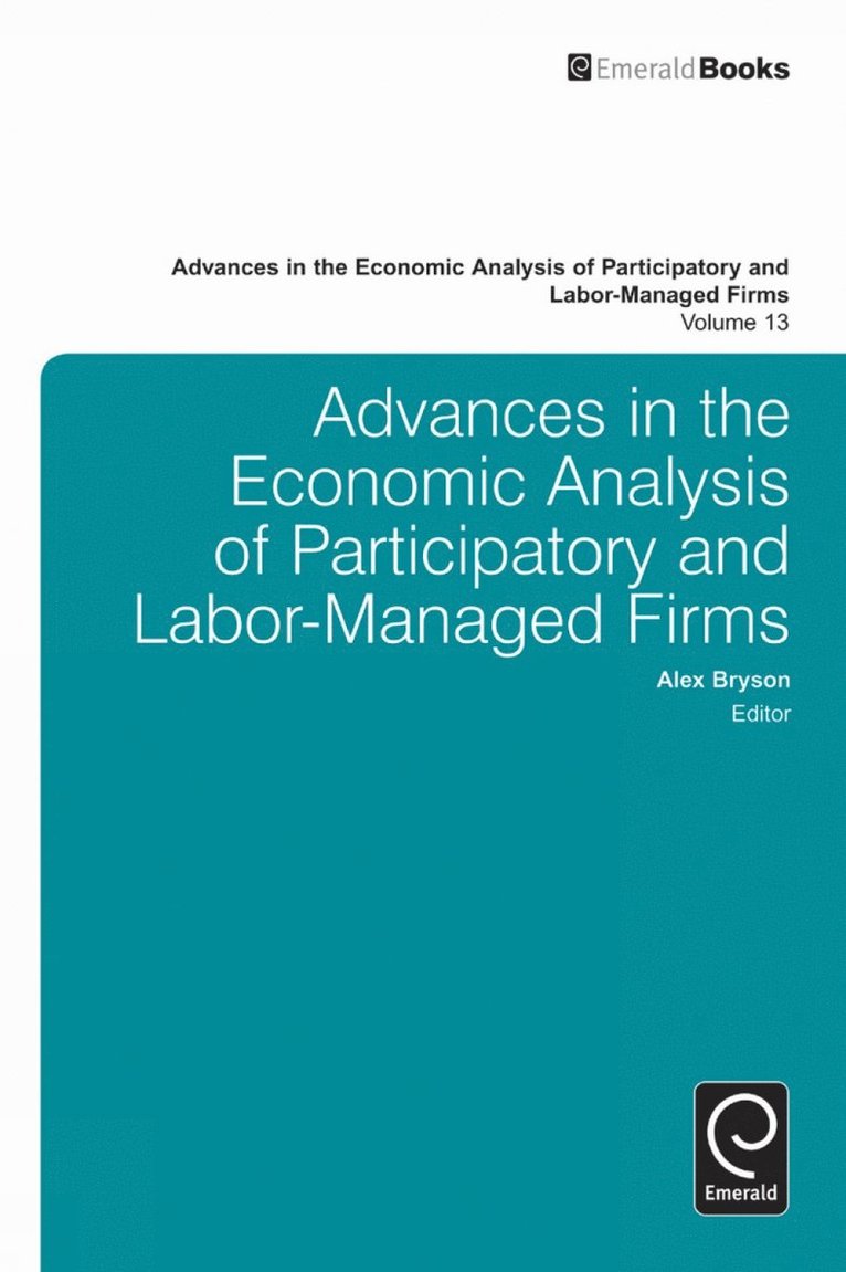 Advances in the Economic Analysis of Participatory and Labor-Managed Firms 1