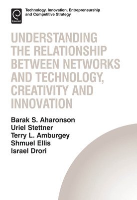 Understanding the Relationship Between Networks and Technology, Creativity and Innovation 1