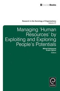bokomslag Managing 'Human Resources' by Exploiting and Exploring People's Potentials