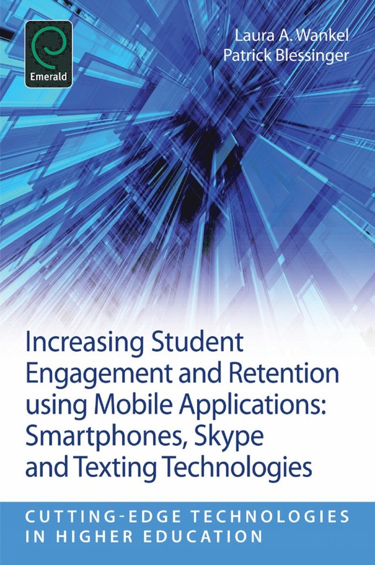 Laura A. Wankel, Patrick Blessinger, USA) Blessinger, Patrick (St. John’s University - Increasing Student Engagement and Retention Using Mobile Applications, Häftad