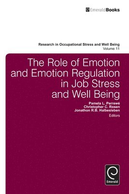 bokomslag The Role of Emotion and Emotion Regulation in Job Stress and Well Being