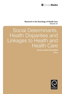 bokomslag Social Determinants, Health Disparities and Linkages to Health and Health Care