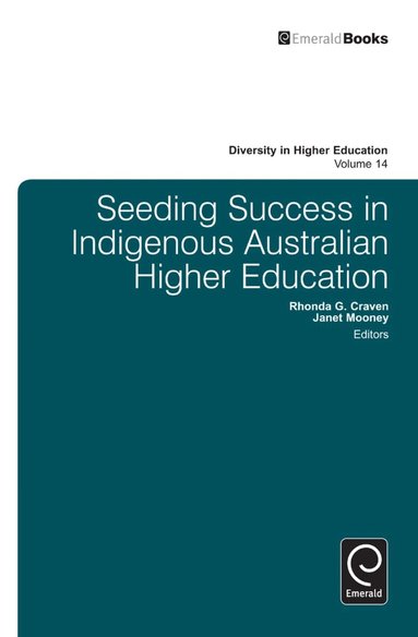 Rhonda G. Craven, Janet Mooney - Seeding Success in Indigenous Australian Higher Education, Inbunden