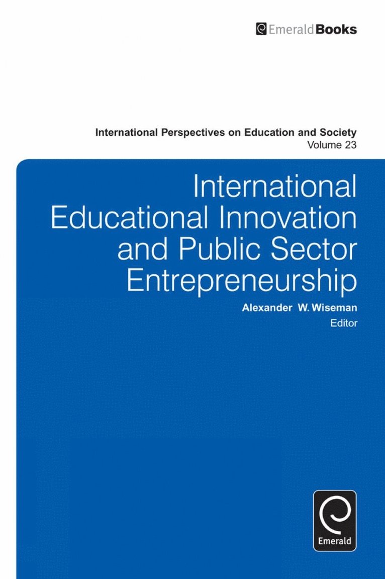 Alexander W. Wiseman - International Educational Innovation and Public Sector Entrepreneurship, Inbunden