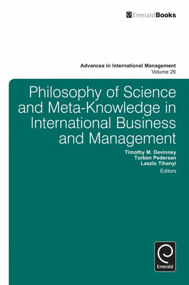 Timothy M. Devinney, Torben Pedersen, Laszlo Tihanyi - Philosophy of Science and Meta-Knowledge in International Business and Management, Inbunden