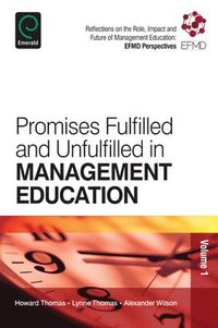 bokomslag Promises Fulfilled and Unfulfilled in Management Education